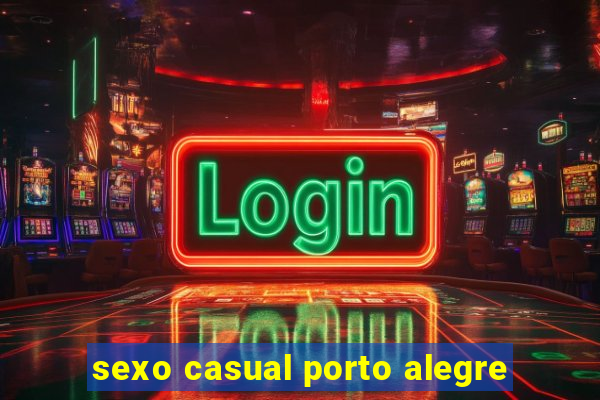 sexo casual porto alegre